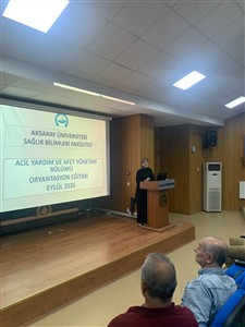 Acil Yardım ve Afet Yönetimi Bölümü 1. Sınıf Öğrencilerine Yönelik Oryantasyon Eğitimi Gerçekleştirildi