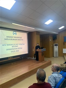 Acil Yardım ve Afet Yönetimi Bölümü 1. Sınıf Öğrencilerine Yönelik Oryantasyon Eğitimi Gerçekleştirildi